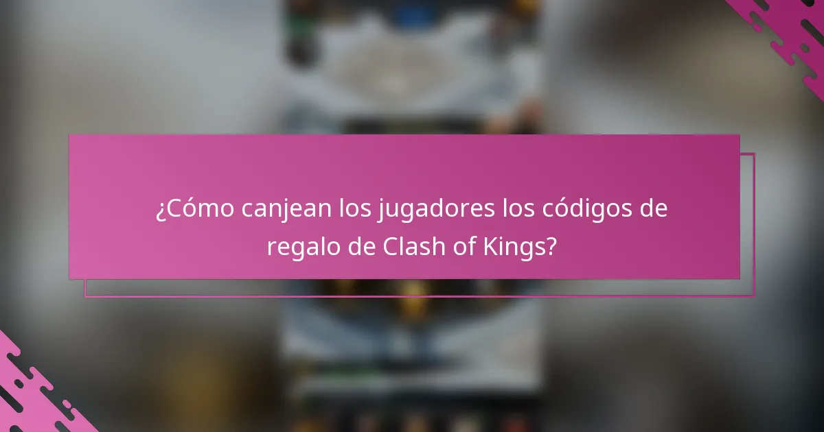 ¿Cómo canjean los jugadores los códigos de regalo de Clash of Kings?