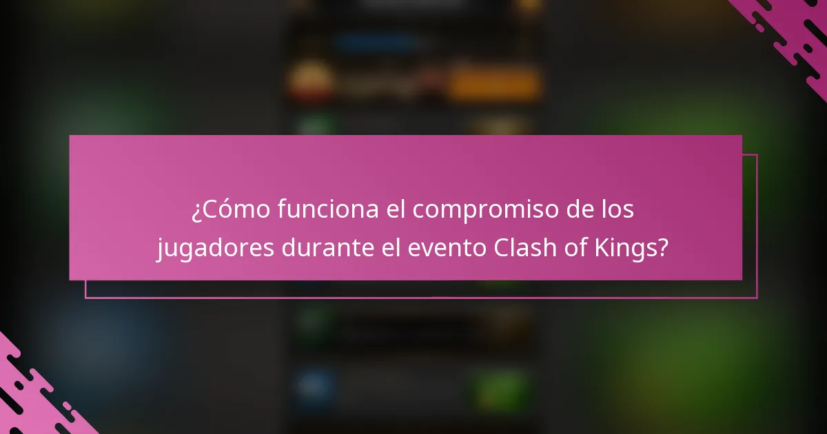 ¿Cómo funciona el compromiso de los jugadores durante el evento Clash of Kings?