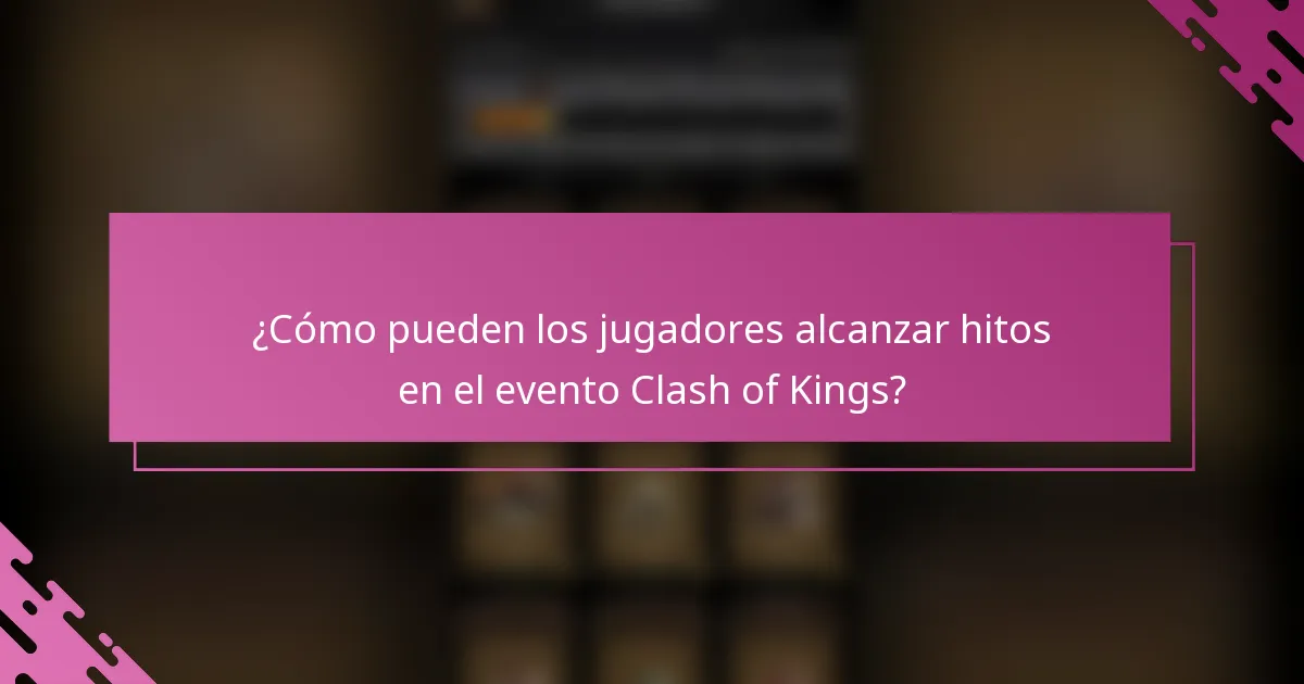 ¿Cómo pueden los jugadores alcanzar hitos en el evento Clash of Kings?