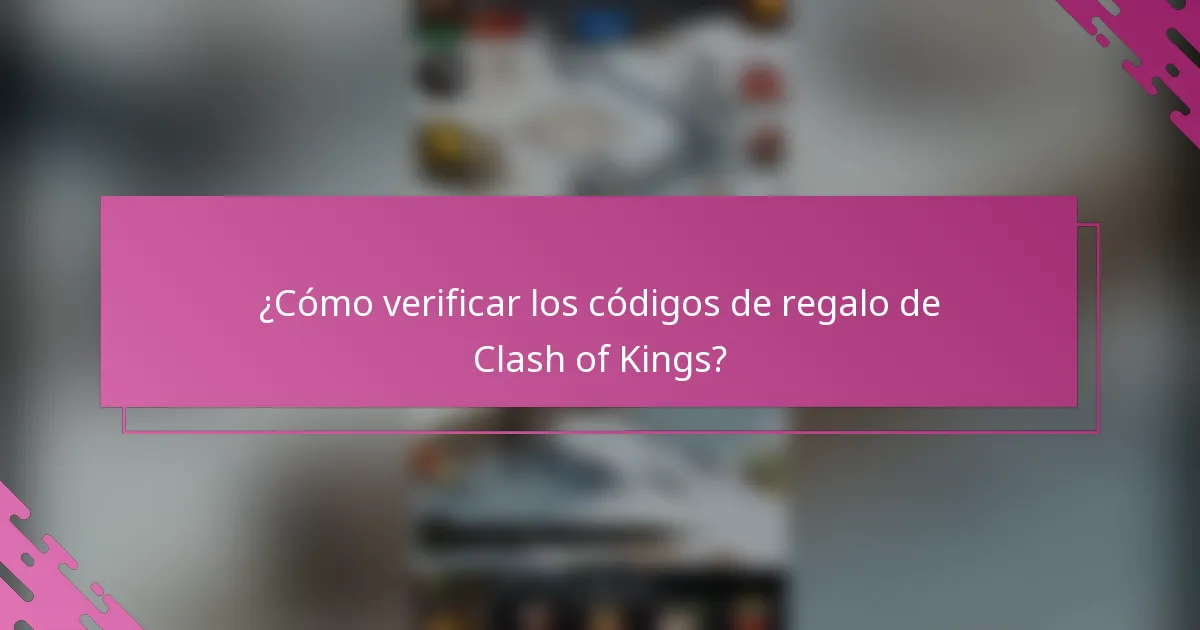 ¿Cómo verificar los códigos de regalo de Clash of Kings?
