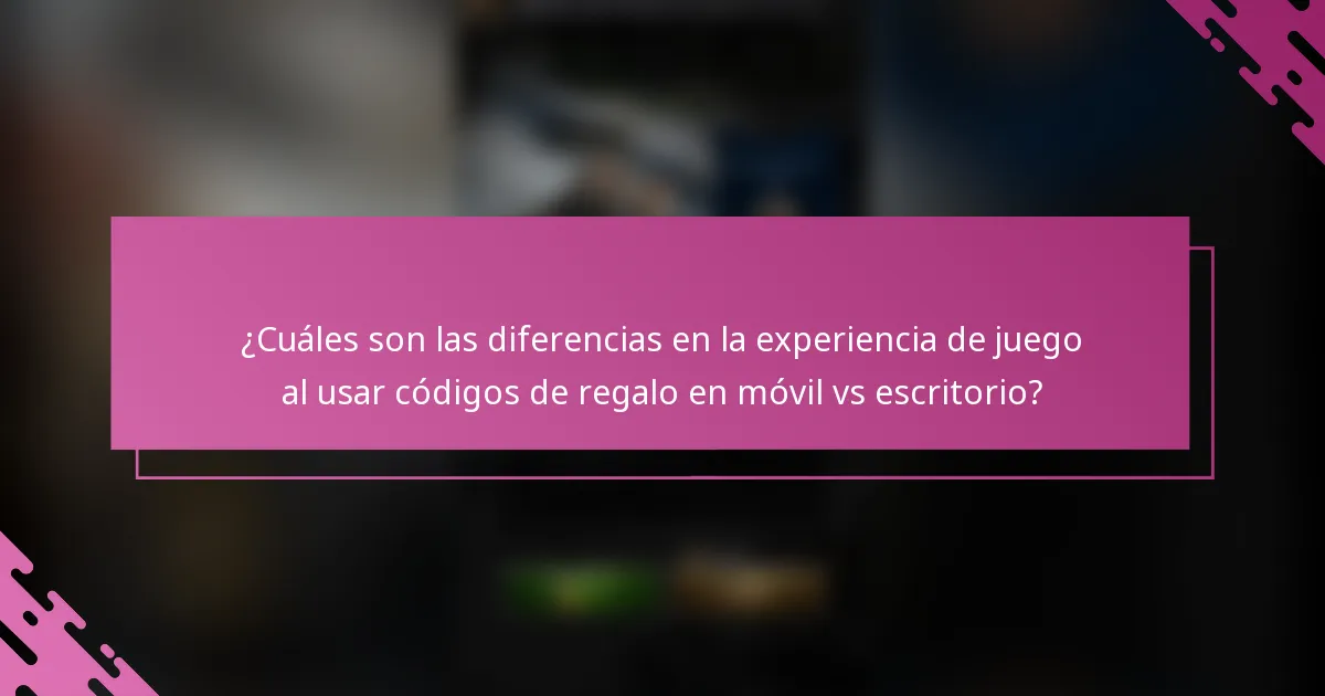 ¿Cuáles son las diferencias en la experiencia de juego al usar códigos de regalo en móvil vs escritorio?