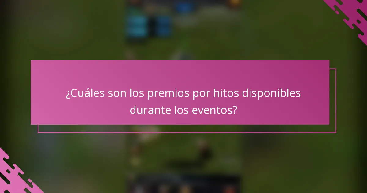 ¿Cuáles son los premios por hitos disponibles durante los eventos?