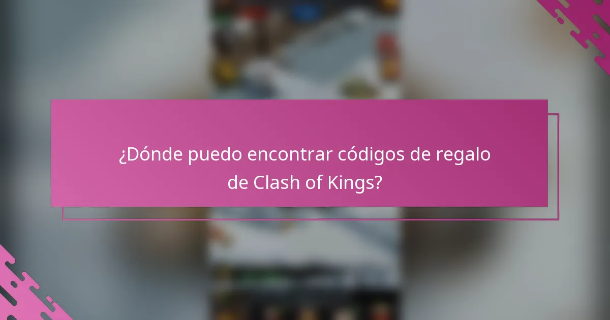 ¿Dónde puedo encontrar códigos de regalo de Clash of Kings?